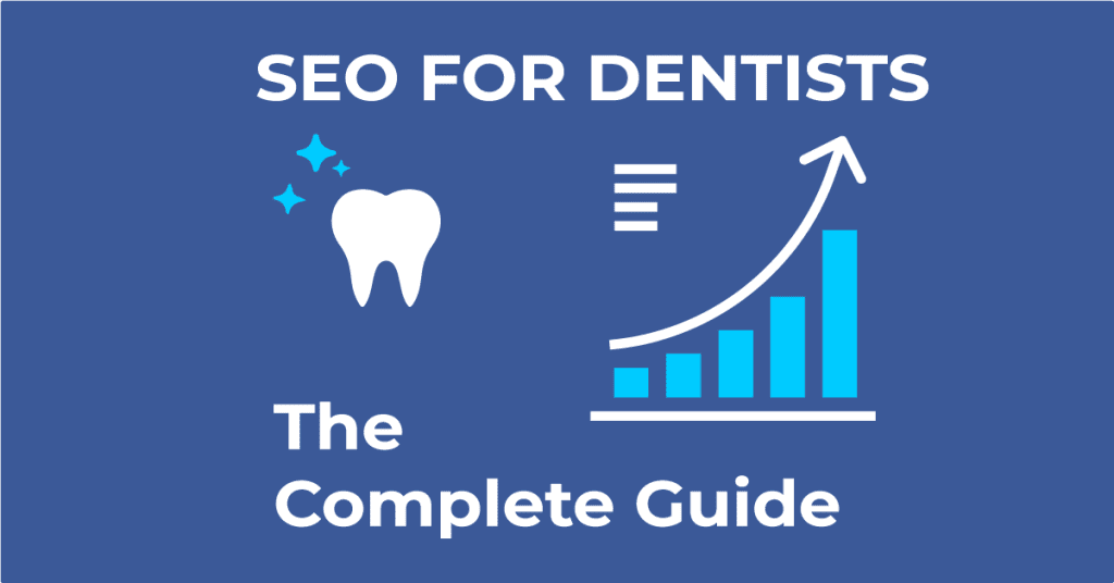 Why Do Dentists Need SEO? Benefits Of Good SEO For Your Dentists Business
