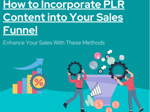 How to Incorporate PLR Content into Your Sales Funnel